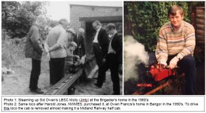 Photo 1: Steaming up Sid Owen's LBSC Molly (Jinty) at the Brigadier's home in the 60's Photo 2: Same loco after I purchased it, at Owen Francis's home in Bangor.(1990's). To drive this loco, the cab is removed ,almost making it a Midland Railway half cab.